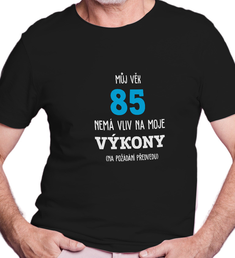 Pánské tričko černé - Můj věk 85 nemá vliv na moje výkony