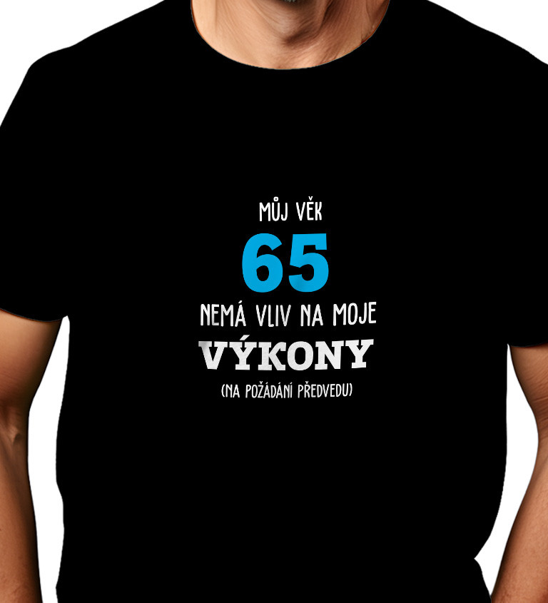 Pánské tričko černé - Můj věk 65 nemá vliv na moje výkony