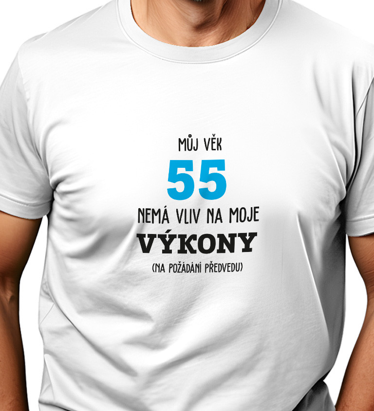 Pánské tričko bílé - Můj věk 55 nemá vliv na moje výkony