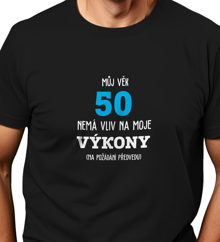 Pánské tričko černé - Můj věk 50 nemá vliv na moje výkony