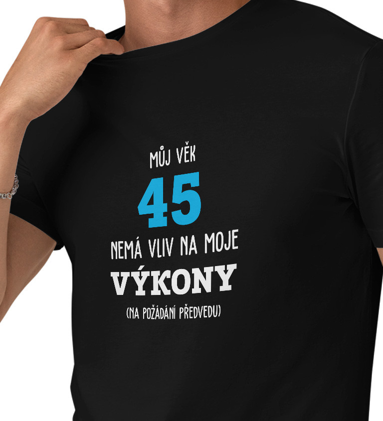 Pánské tričko černé - Můj věk 45 nemá vliv na moje výkony