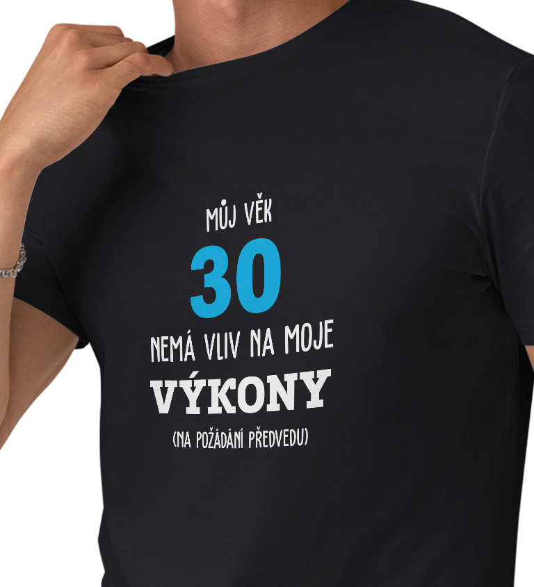 Pánské tričko černé - Můj věk 30 nemá vliv na moje výkony