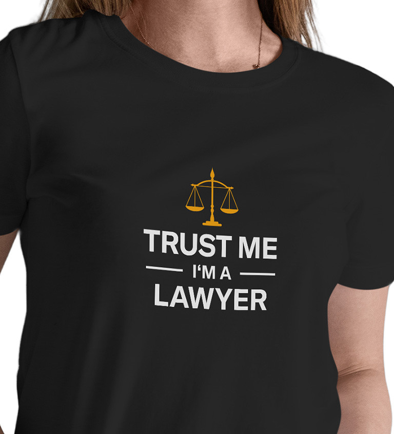 Dámské tričko černé - Trust me I´m a lawyer