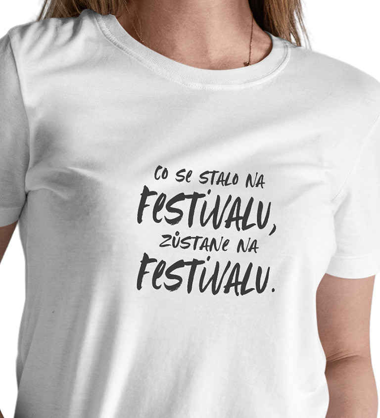 Dámské tričko bílé - Co se stane na festivalu