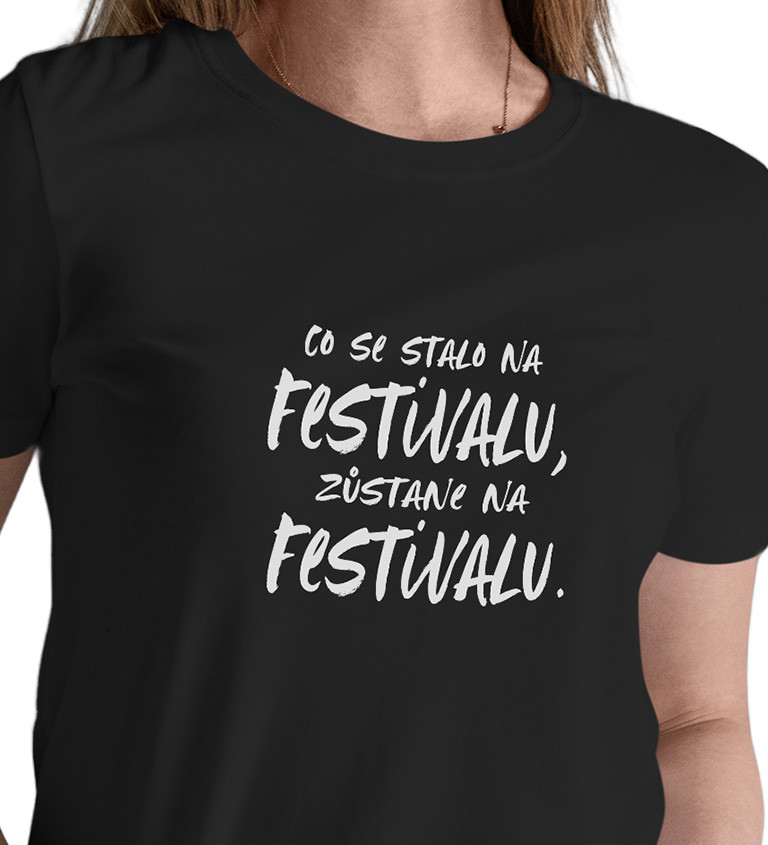 Dámské tričko černé - Co se stane na festivalu