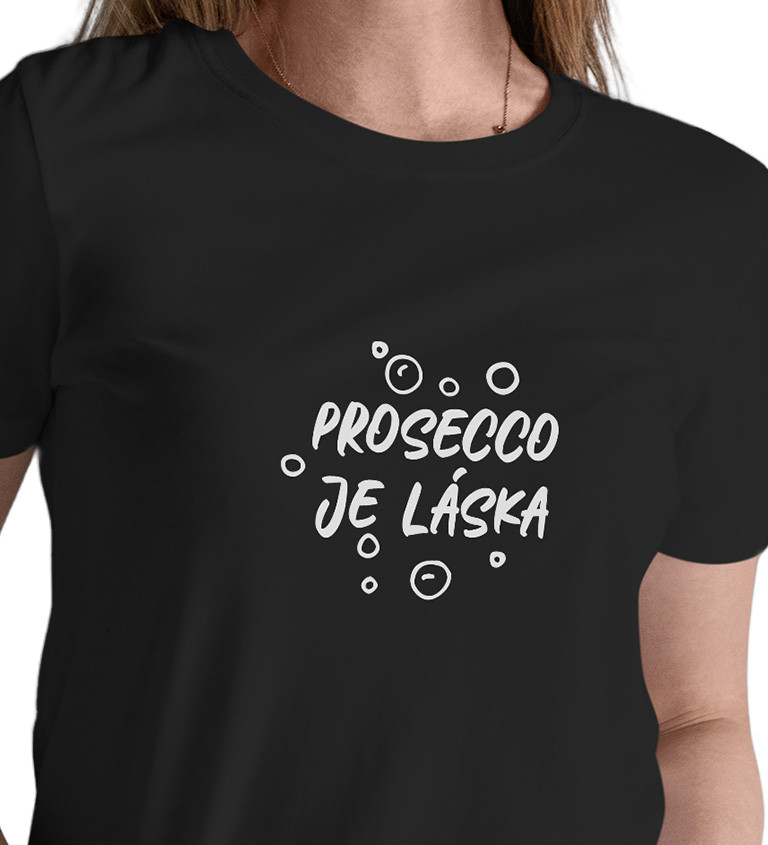 Dámské tričko černé - Prosecco je láska