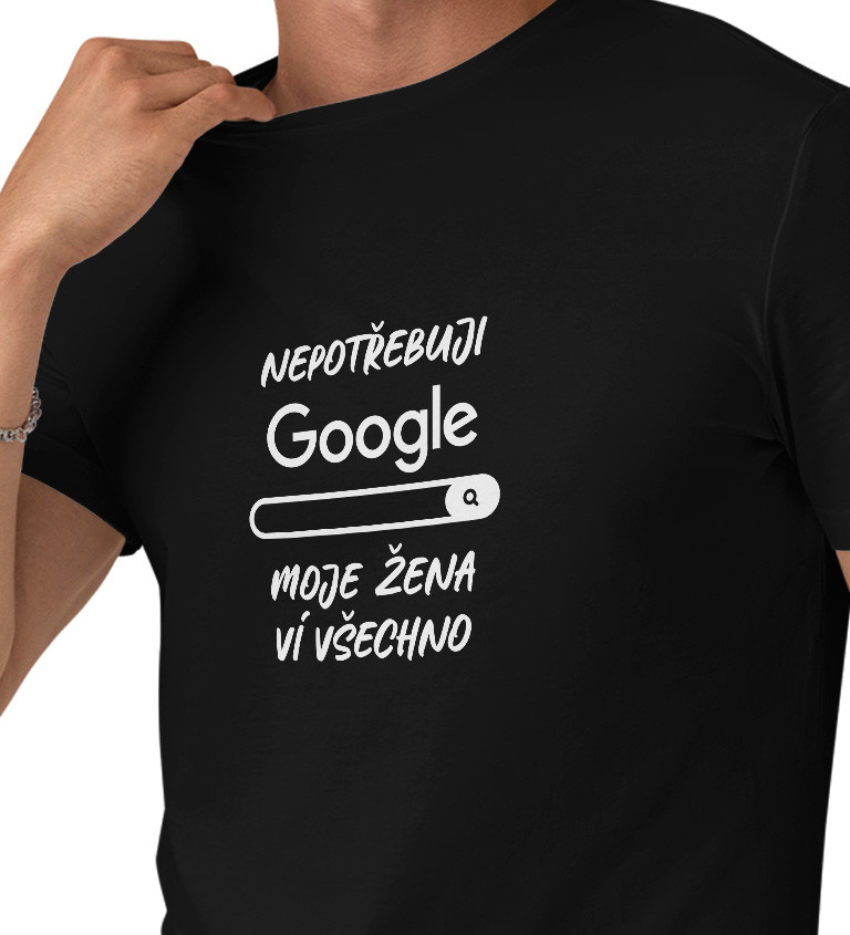 Pánské tričko černé - Nepotřebuji google, moje žena ví všechno