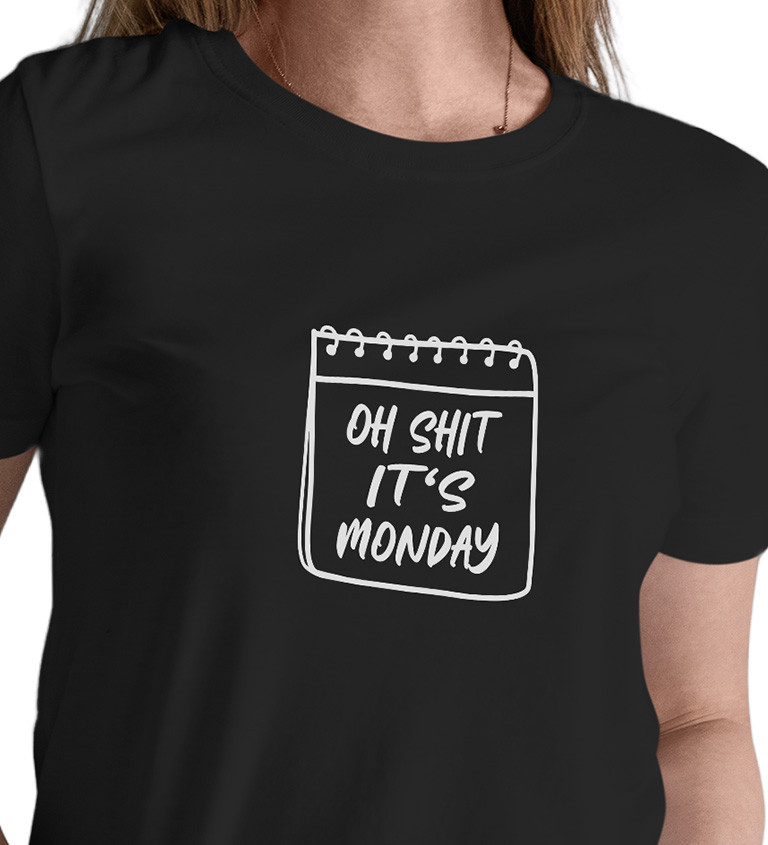 Dámské tričko černé - Oh shit it´s monday