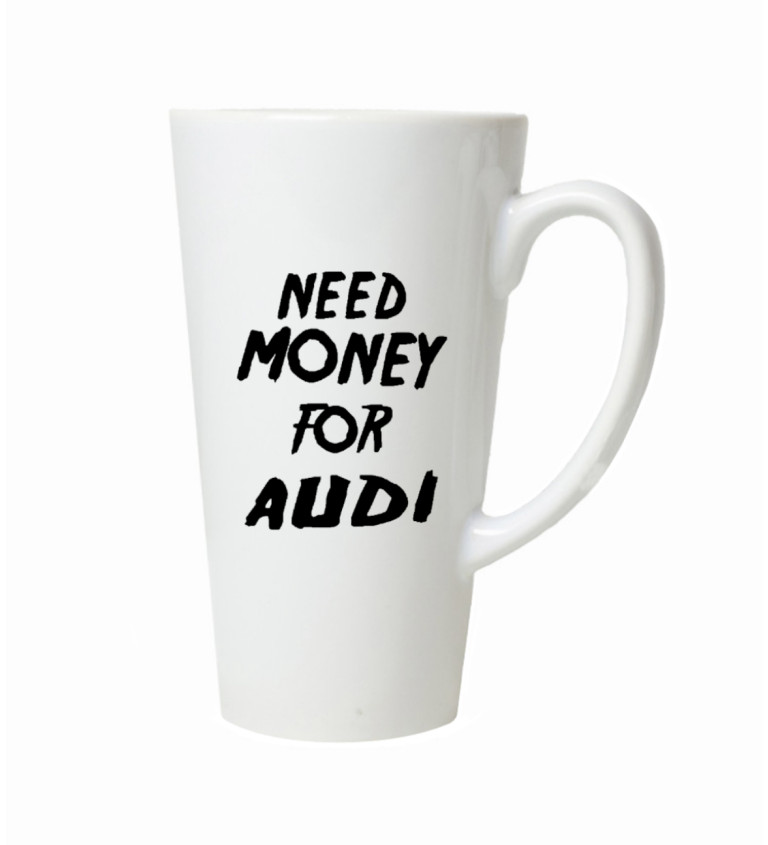 Latte hrnek - Need money for audi