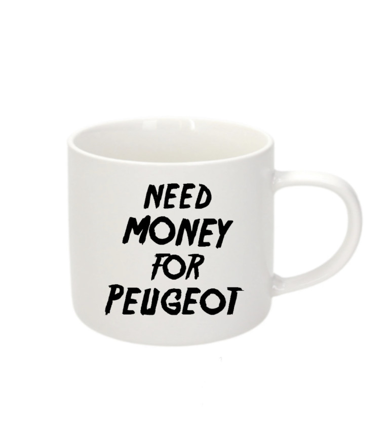 Espresso hrnek - Need money for peugeot