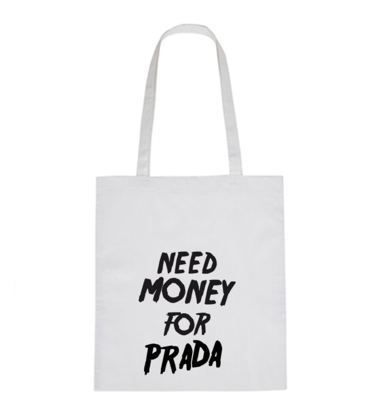 Plátěná taška - Need money for Prada