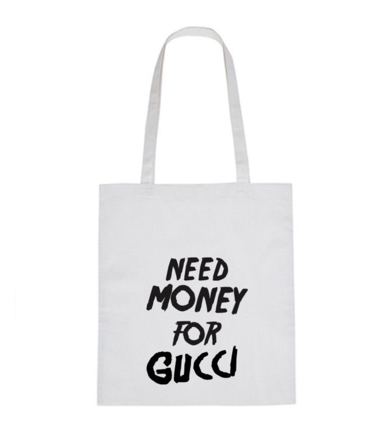 Plátěná taška - Need money for Gucci