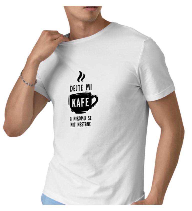 Pánské triko bílé - Dejte mi kafe a nikomu se nic nestane