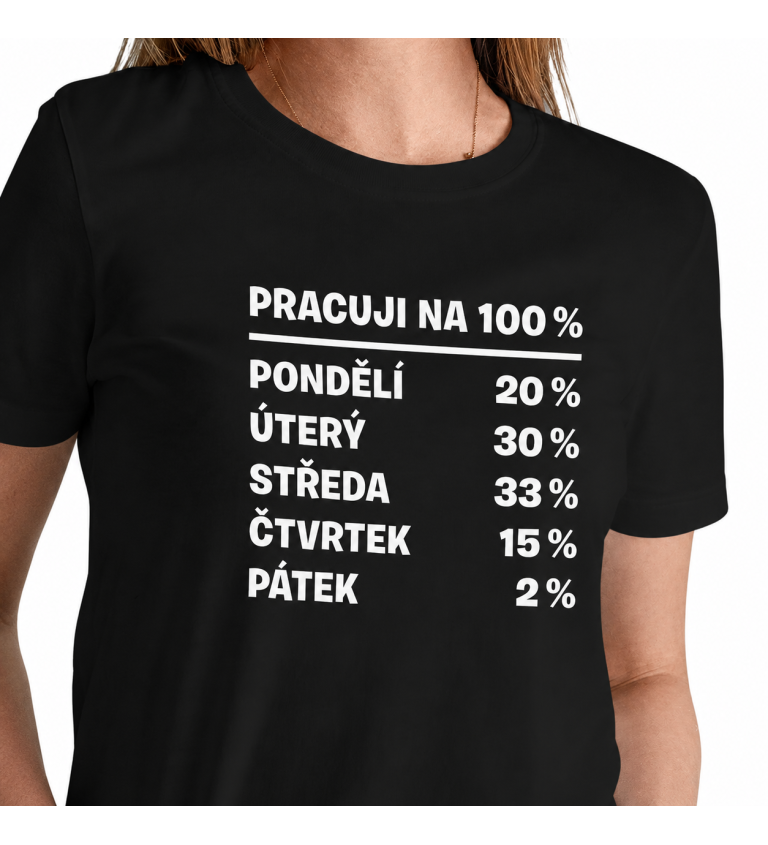 Dámské triko černé - Pracuji na 100 %